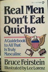 real men dont eat quiche